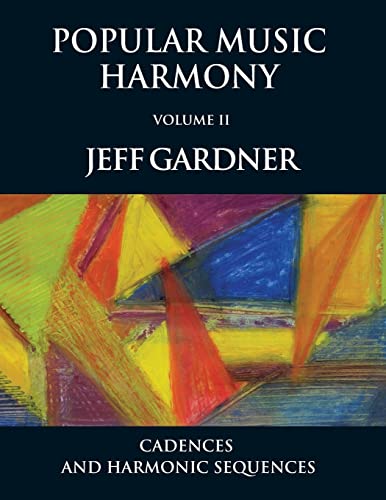 Popular Music Harmony Vol. 2 - Cadences And Harmonic Sequences: Volume 2