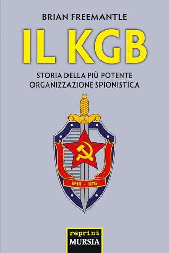 Il Kgb: Storia Della Più Potente Organizzazione Spionistica