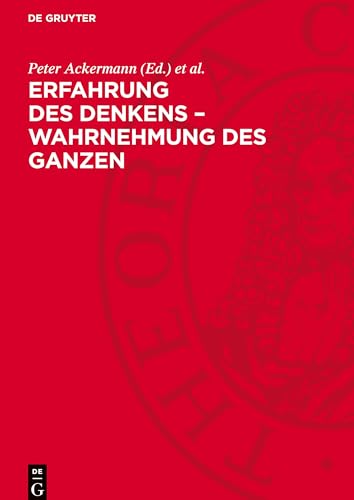 Erfahrung Des Denkens - Wahrnehmung Des Ganzen: Carl Friedrich Von Weizsäcker Als Physiker Und Philosoph