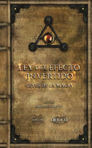 Ley Del Efecto Invertido Y Ley De Atracción De Lo Semejante: Las Leyes De La Magia