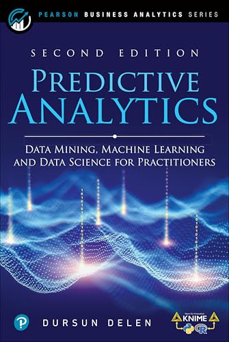 Predictive Analytics: Data Mining, Machine Learning And Data Science For Practitioners