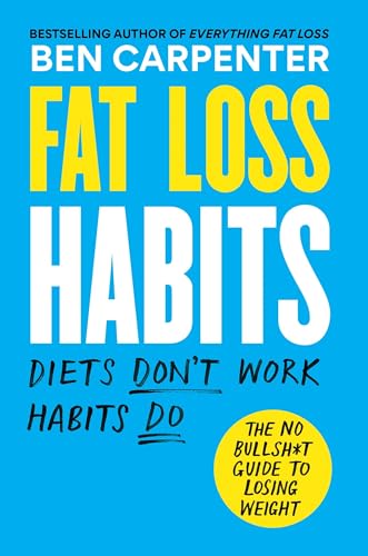 Fat Loss Habits: The No Bullsh*T Guide To Losing Weight