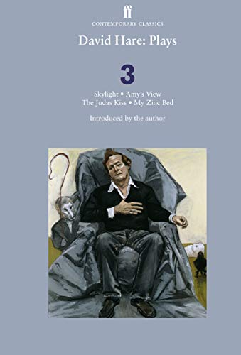 David Hare Plays 3: Skylight; Amy'S View; The Judas Kiss; My Zinc Bed