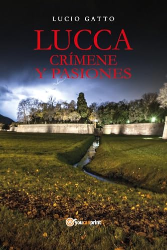Lucca: Crímenes Y Pasiones