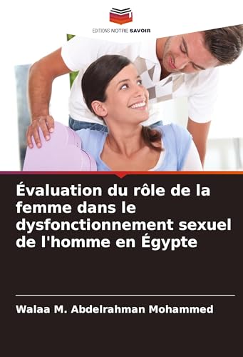 Évaluation Du Rôle De La Femme Dans Le Dysfonctionnement Sexuel De L'Homme En Égypte