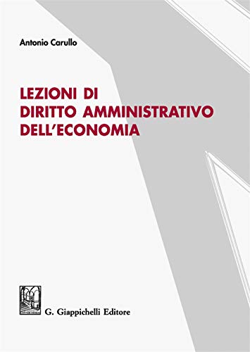 Lezioni Di Diritto Amministrativo Dell'Economia