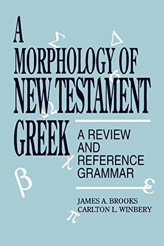 A Morphology Of New Testament Greek: A Review And Reference Grammar