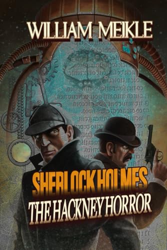 The Hackney Horror: A Weird Sherlock Holmes Adventure