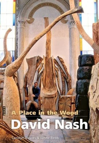 Place In The Wood, A - David Nash