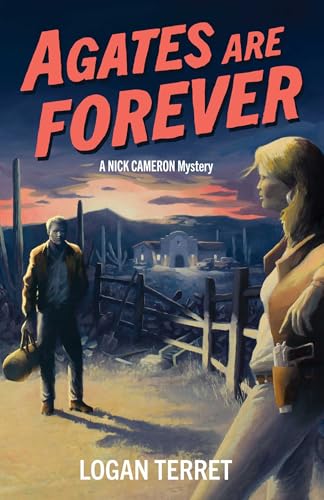 Agates Are Forever: A Nick Cameron Mystery: Volume 1