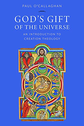 God'S Gift Of The Universe: An Introduction To Creation Theology