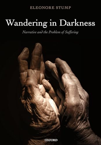 Wandering In Darkness: Narrative And The Problem Of Suffering