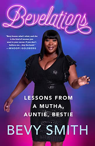 Bevelations: Lessons From A Mutha, Auntie, Bestie