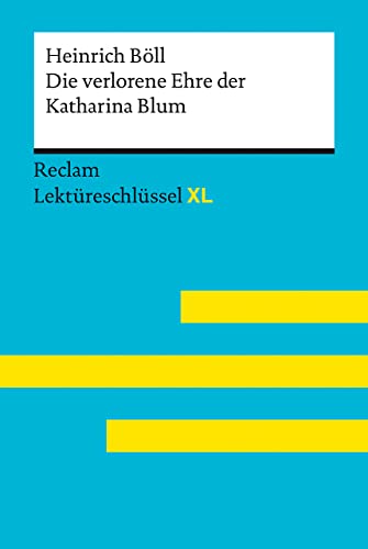 Die Verlorene Ehre Der Katharina Blum Von Heinrich Böll: Lektüreschlüssel Mit Inhaltsangabe, Interpretation, Prüfungsaufgaben Mit Lösungen, Lernglossa