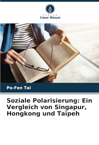 Soziale Polarisierung: Ein Vergleich Von Singapur, Hongkong Und Taipeh