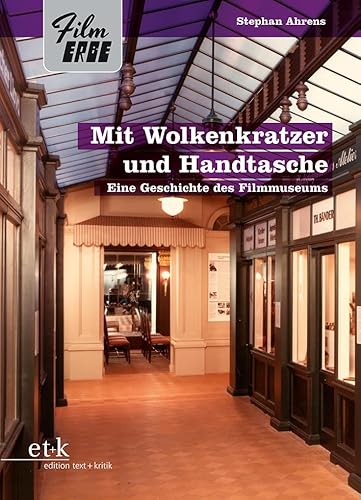 Mit Wolkenkratzer Und Handtasche: Eine Geschichte Des Filmmuseums: 6