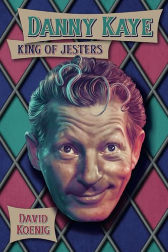 Danny Kaye: King Of Jesters