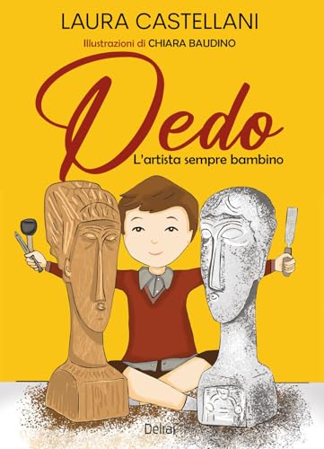 Dedo. L’Artista Sempre Bambino. Ediz. A Colori