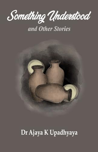 Something Understood And Other Stories