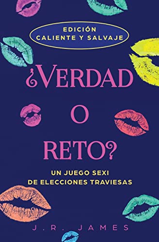 ¿Verdad O Reto?: Un Juego Sexi De Elecciones Traviesas