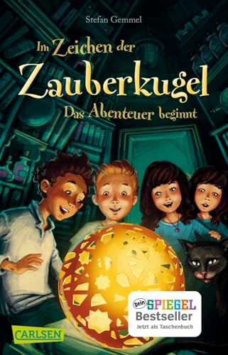 Im Zeichen Der Zauberkugel 1: Das Abenteuer Beginnt: Fantastische Abenteuergeschichte Für Kinder Ab 8 Mit Spannung, Witz Und Magie