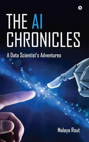 The Ai Chronicles: A Data Scientist’S Adventures