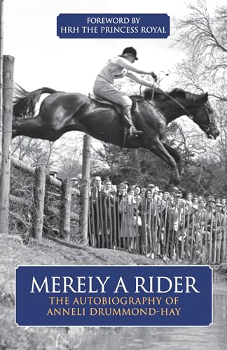 Merely A Rider: The Autobiography Of Anneli Drummond-Hay