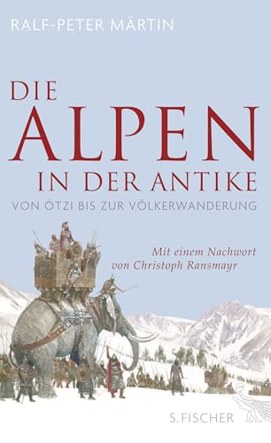 Die Alpen In Der Antike: Von Ötzi Bis Zur Völkerwanderung