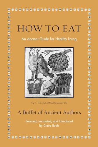 How To Eat: An Ancient Guide For Healthy Living