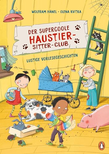 Der Supercoole Haustier-Sitter-Club - Lustige Vorlesegeschichten: Ein Vorlesebuch Für Tierliebe Kinder Ab 4 Jahren