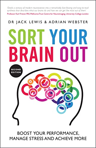 Sort Your Brain Out: Boost Your Performance, Manage Stress And Achieve More