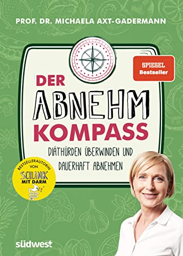 Der Abnehmkompass - Diäthürden Überwinden Und Dauerhaft Abnehmen - Spiegel Bestseller