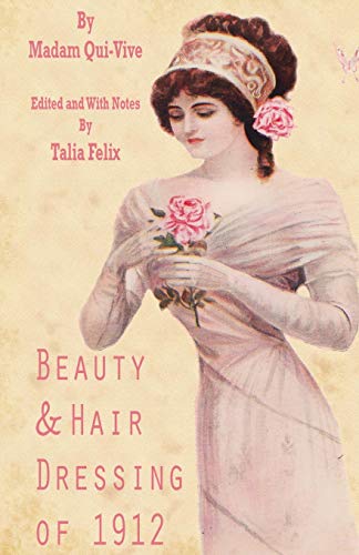 Beauty And Hair Dressing Of 1912