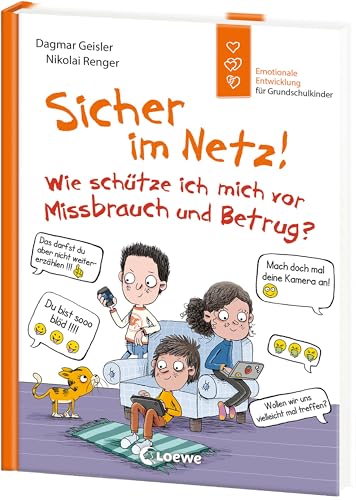 Sicher Im Netz! Wie Schütze Ich Mich Vor Missbrauch Und Betrug? (Starke Kinder, Glückliche Eltern): Emotionale Entwicklung Für Grundschulkinder - Zur 