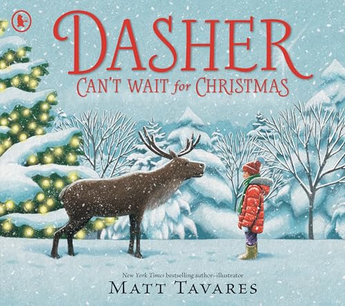 Dasher Can'T Wait For Christmas: The Magical Sequel To The International Bestseller And New Classic Dasher
