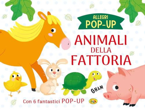 Animali Della Fattoria. Allegri Pop Up. Ediz. A Colori