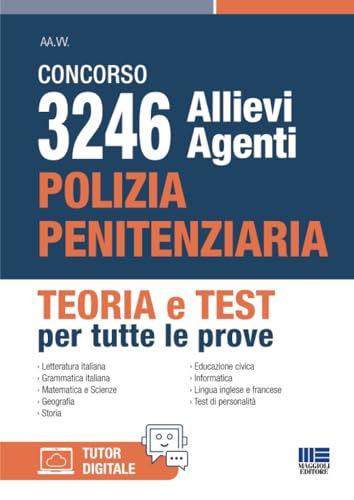 Concorso 3246 Allievi Agenti Polizia Penitenziaria - Teoria E Test Per Tutte Le Prove
