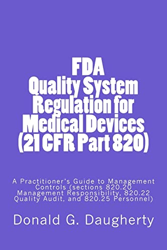 Fda Quality System Regulation For Medical Devices (21 Cfr Part 820): A Practitioner'S Guide To Management Controls (Sections 820.20 Management ... 820