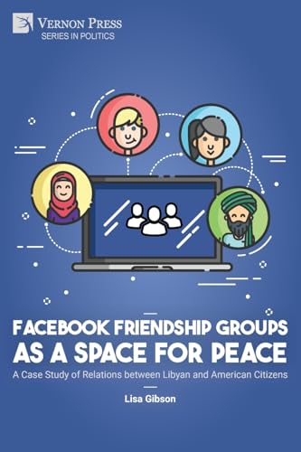 Facebook Friendship Groups As A Space For Peace: A Case Study Of Relations Between Libyan And American Citizens
