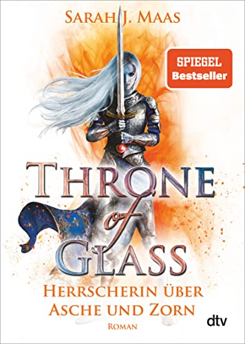 Throne Of Glass 7 - Herrscherin Über Asche Und Zorn: Roman