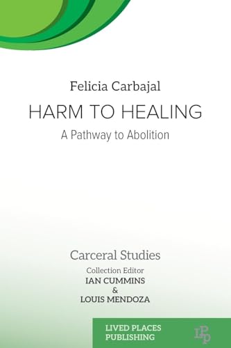 Harm To Healing: A Pathway To Abolition