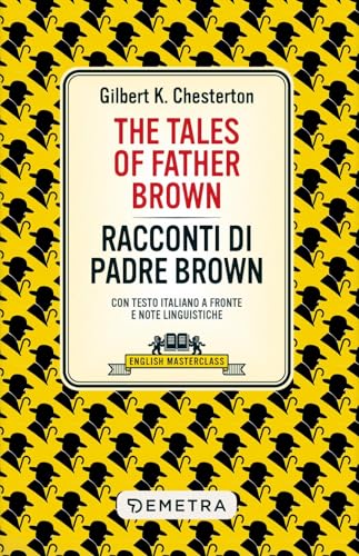 The Tales Of Father Brown-Racconti Di Padre Brown. Testo Italiano A Fronte E Note Linguistiche