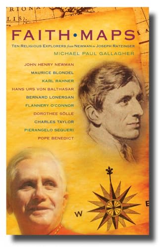 Faith Maps: Ten Religious Explorers From Newman To Today: Ten Religious Explorers From Newman To Joseph Ratzinger