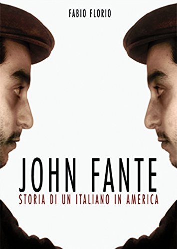 John Fante. Storia Di Un Italiano In America