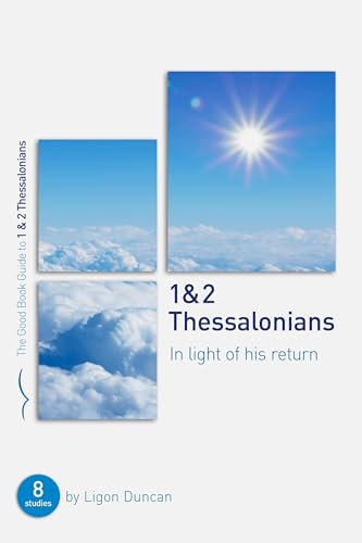 1 & 2 Thessalonians: In Light Of His Return: Eight Studies For Groups Or Individuals (Bible Studies For Small Groups)