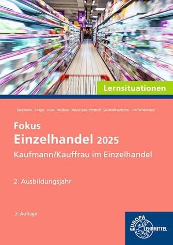 Fokus Einzelhandel 2025 Lernsituationen, 2. Ausbildungsjahr: Kaufmann/Kauffrau Im Einzelhandel