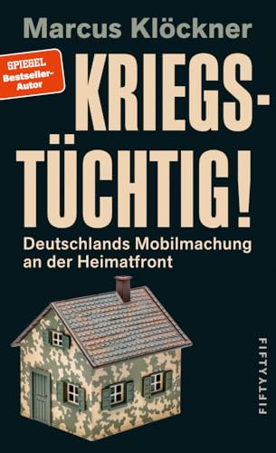 Kriegstüchtig!: Mobilmachung An Der Heimatfront