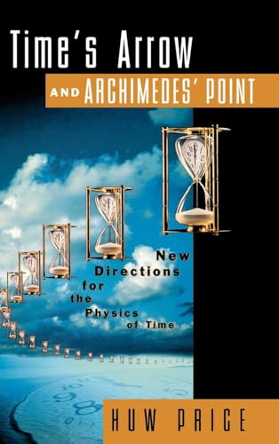 Time'S Arrow And Archimedes' Point: New Directions For The Physics Of Time