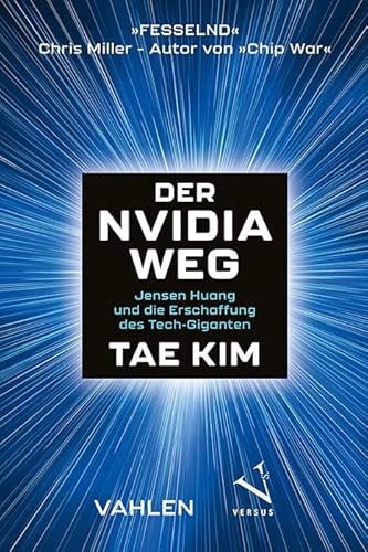 Der Nvidia-Weg: Jensen Huang Und Die Erschaffung Eines Tech-Giganten