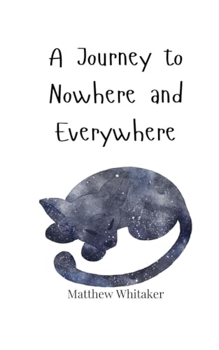 A Journey To Nowhere And Everywhere